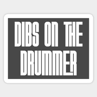 Dibs on the Drummer Sticker